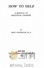HOW TO HELP A MANUAL OF PRACTICAL CHARITY（1909 PDF版）