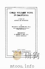 CHILD WELFARE WORK IN CALIFORNIA 1915 PDF电子版封面 WILLIAM H. SLINGERLAND