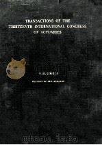 TRANSACTIONS OF THE THIRTEENTH INTERNATIONAL CONGRESS OF ACTUARIES SCHEVENINGEN 1951 VOLUME II 1951 PDF电子版封面