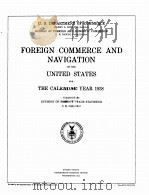 FOREIGN COMMERCE AND NAVIGATION OF THE UNITED STATES FOR THE CALENDAR YEAR 1938 1940 PDF电子版封面