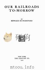 OUR RAILROADS TO-MORROW 1922 PDF电子版封面