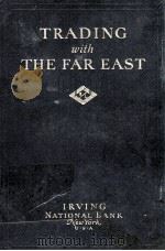 TRADING WITH THE FAR EAST SECOND EDITION 1920 PDF电子版封面