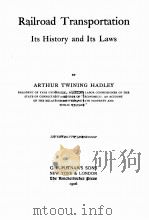 RAILROAD TRANSPORTATION ITS HISTORY AND ITS LAWS SEVENTEENTH IMPRESSION 1906 PDF电子版封面