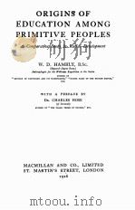 ORIGINS OF EDUCATION AMONG PRIMITIVE PEOPLES 1926 PDF电子版封面 W.D. HAMBLY