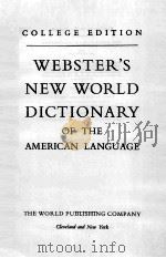 WEBSTER‘S NEW WORLD DICTIONARY OF THE AMERICAN LANGUAGE 1953 PDF电子版封面 COLLEGE EDITION