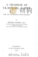 A GRAMMAR OF CLASSICAL LATIN FOR USE IN SCHOOLS AND COLLEGES（1906 PDF版）