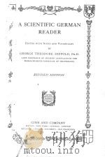 A SCIENTIFIC GERMAN READER REVISED EDITION 1913 PDF电子版封面 GEORGE THEODORE DIPPOLD