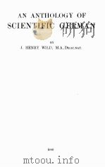 AN ANTHOLOGY OF SCIENTIFIC GERMAN 1948 PDF电子版封面 J. HENRY WILD