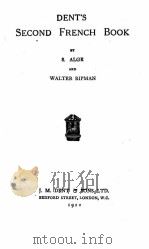 DENT‘S SECOND FRENCH BOOK 1922 PDF电子版封面 S. ALGE AND WALTER RIPMAN