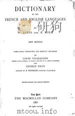 DICTIONARY OF THE FRENCH AND ENGLISH LANGUAGES NEW EDITION 1919 PDF电子版封面 W. JAMES AND A. MOLE