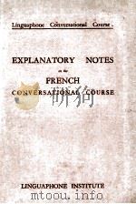 EXPLANATORY NOTES ON THE FRENCH CONVERSATIONAL COURSE PDF电子版封面 LOUIS H. PALLIER