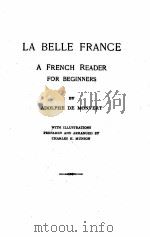 LA BELLE FRANCE A FRENCH READER FOR BEGINNERS 1916 PDF电子版封面
