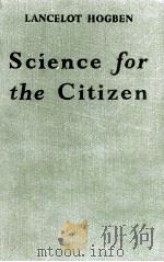 SCIENCE FOR THE CITIZEN 1946 PDF电子版封面