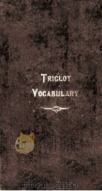 THE TRIGLOT VOCABULARY SIXTH EDITION 1913 PDF电子版封面