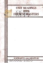 UNIT READINGS FROM FRENCH MASTERS 1937 PDF电子版封面 I.A. SCHWARTZ AND EDWARD I. AM