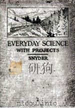 EVERYDAY SCIENCE WITH PROJECTS 1919 PDF电子版封面 WILLIAM H. SNYDER