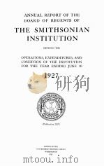 ANNUAL REPORT OF THE BOARD OF REGENTS OF THE SMITHSONIAN INSTITUTION 1927 1928 PDF电子版封面