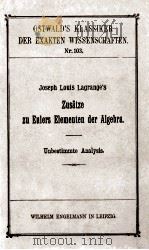 JOSEPH LOUIS LAGRANGE‘S ZUSATZE ZU EULERS ELEMENTEN DER ALGEBRA 1898 PDF电子版封面