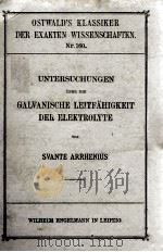 UNTERSUCHUNGEN UBER DIE GALVANISCHE LEITFAHIGKEIT DER ELEKTROLYTE 1907 PDF电子版封面