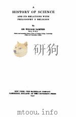 A HISTORY OF SCIENCE AND ITS RELATIONS WITH PHILOSOPHY AND RELIGION（1936 PDF版）