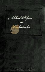 SCHOOL REFORM IN CZECHOSLOVAKIA 1948 PDF电子版封面