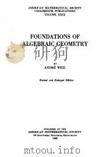 FOUNDATIONS OF ALGEBRAIC GEOMETRY 1962 PDF电子版封面 ANDRE WEIL