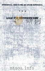LOGIC FOR MATHEMATICIANS 1953 PDF电子版封面 J. BARKIEY ROSSER