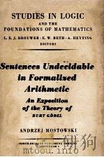 SENTENCES UNDECIDABLE IN FORMALIZED ARITHMETIC 1952 PDF电子版封面 ANDRZEJ MOSTOWSKI