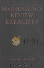 MATHEMATICS REVIEW EXERCISES FOR THE BETA AND GAMMA REQUIREMENTS 1940 PDF电子版封面 DAVID P. SMITH AND LESLIE T. F