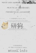 NOTES AND ANSWERS TO EXERCISES IN PRACTICAL GEOMETRY AND THEORETICAL GEOMETRY 1920 PDF电子版封面 C. GODFREY AND A.W. SIDDONS