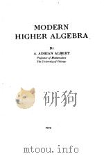 MODERN HIGHER ALGEBRA 1936 PDF电子版封面 A. ADRIAN ALBERT