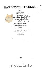 BARLOW‘S TABLES OF SQUARES CUBES SQUARE ROOTS CUBE ROOTS AND RECIPROCALS 1947 PDF电子版封面 L.J. COMRIE