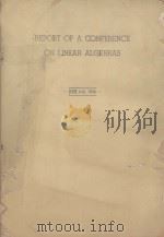 REPORI OF A CONFERENCE ON LIUEAR ALGEBRAS 1957 PDF电子版封面