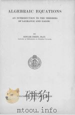 ALGEBRAIC EQUATIONS AN INTRODUCTION TO THE THEORIES OF LAGRANGE AND GALOIS（1930 PDF版）