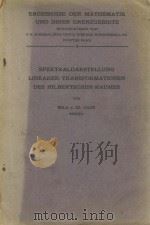 SPEKTRALDARSTELLUNG LINEARER TRANSFORMATIONEN DES HILBERTSCHEN RAUMES PDF电子版封面 BELA V. SZ NAGY