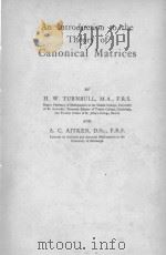 AN INTRODUCTION TO THE THEORY OF CANONICAL MATRICES PDF电子版封面 H.W. TURNBULL AND A.C. AITKEN