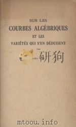SUR LES COURBES ALGEBRIQUES ET LES VARIETES QUI S‘EN DEDUISENT 1951 PDF电子版封面 ANDRE WEIL