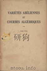 VARIETES ABELIENNES ET COURBES ALGEBRIQUES 1951 PDF电子版封面 ANDRE WEIL