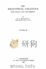 AN ANALYTICAL CALCULUS FOR SCHOOL AND UNIVERSITY VOLUME III-IV 1954 PDF电子版封面 E.A. MAXWELL