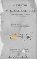 A TREATISE ON THE INTEGRAL CALCULUS VOLUME I 1921 PDF电子版封面