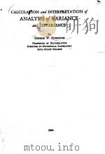 CALCULATION AND INTERPRETATION OF ANALYSIS OF VARIANCE AND COVARIANCE 1934 PDF电子版封面 GEORGE W. SNEDECOR