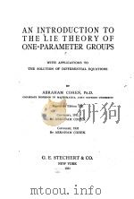 AN INTRODUCTION TO THE LIE THEORY OF ONE-PARAMETER GROUPS 1931 PDF电子版封面 ABRAHAM COHEN