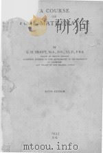A COURSE PORE MATHEMATICS SIXTH EDITION 1933 PDF电子版封面 G.H. HARDY
