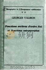 FONCTIONS ENTIERES D‘ORDRE FINI ET FONCTIONS MEROMORPHES 1960 PDF电子版封面