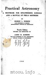 PRACTICAL ASTRONOMY TEXTBBOK FOR ENGINEERING SCHOOLS AND A MANUAL OF FIELD METHODS FOURTH EDITION PDF电子版封面 GEORGE L. HOSMER