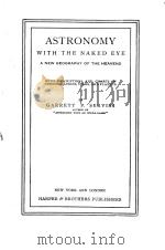 ASTRONOMY WITH THE NAKED EYE PDF电子版封面 GARRETT P. SERVISS