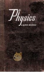 PHYSICS A BASIC SCIENCE SECOND EDITION 1951 PDF电子版封面 ELMER E. BURNS AND FRANK L. VE