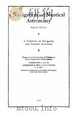 NAVIGATION AND NAUTICAL ASTRONOMY EIGHTH EDITION 1947 PDF电子版封面