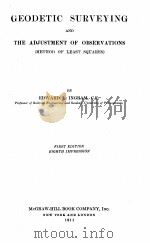 GEODETIC SURVEYING AND THE ADJUSTMENT OF OBSERVATIONS FIRST EDITION 1911 PDF电子版封面 EDWARD L. INGRAM