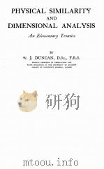 PHYSICAL SIMILARITY AND DIMENSIONAL ANALYSIS AN ELEMENTARY TREATISE 1952 PDF电子版封面 W.J. DUNCAN